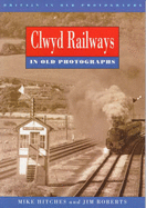 Clwyd Railways in Old Photographs