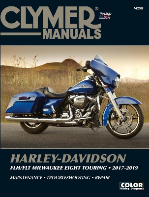 Clymer Harley-Davidson FLH/FLT Milwaukee Eight Touring 2017-2019 Repair Manual - Wright, Ron