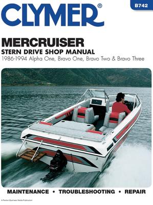 Clymer MerCruiser stern drive shop manual : 1986-1994, Alpha One, Bravo One, Bravo Two & Bravo Three. - Jacobs, Mark