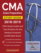 CMA Exam Preparation Study Guide 2018-2019: CMA Study Guide and Test Practice for the Medical Assistant Certification Exam