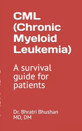 CML (Chronic myeloid leukemia): A survival guide for patients