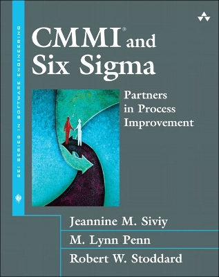 CMMI and Six Sigma: Partners in Process Improvement - Siviy, Jeannine M., and Penn, M. Lynn, and Stoddard, Robert W.