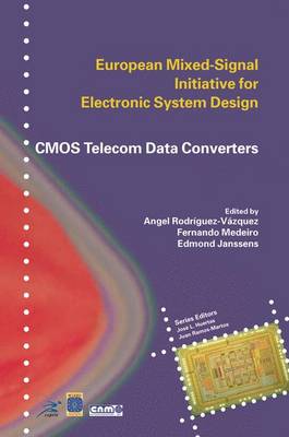 CMOS Telecom Data Converters - Rodrguez-Vzquez, Angel (Editor), and Medeiro, Fernando (Editor), and Janssens, Edmond (Editor)