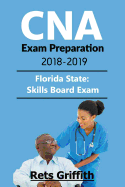 CNA Exam Preparation 2018-2019: Florida State Skills Board Exam: CNA Exam Preparation 2018-2019: Florida State Skills Board Exam