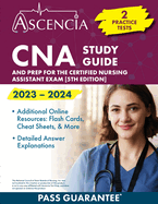 CNA Study Guide 2023-2024: 2 Practice Tests and Prep for the Certified Nursing Assistant Exam [5th Edition]