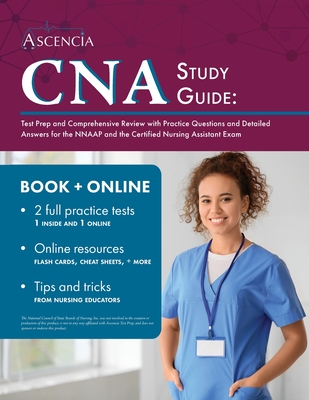 CNA Study Guide: Test Prep and Comprehensive Review with Practice Questions and Detailed Answers for the NNAAP and the Certified Nursing Assistant Exam - Simon