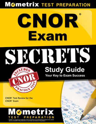 Cnor Exam Secrets Study Guide: Cnor Test Review for the Cnor Exam - Mometrix Nursing Certification Test Team (Editor)