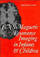 CNS Magnetic Resonance Imaging in Infants and Children