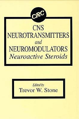 CNS Neurotransmitters and Neuromodulators: Neuroactive Steroids - Stone, Trevor W