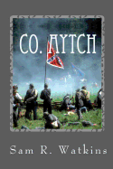 Co. Aytch: : A Confederate Memoir of the Civil War