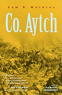 Co. Aytch: The Classic Memoir of the Civil War by a Confederate Soldier