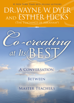 Co-Creating at Its Best: A Conversation Between Master Teachers - Dyer, Wayne W, and Hicks, Esther