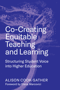 Co-Creating Equitable Teaching and Learning: Structuring Student Voice Into Higher Education