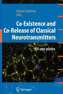 Co-Existence and Co-Release of Classical Neurotransmitters: Ex Uno Plures