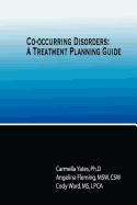 Co-Occurring Disorders: A Treatment Planning Guide