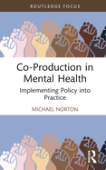Co-Production in Mental Health: Implementing Policy into Practice