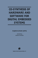 Co-Synthesis of Hardware and Software for Digital Embedded Systems