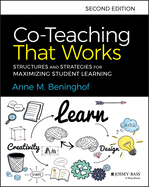 Co-Teaching That Works: Structures and Strategies for Maximizing Student Learning