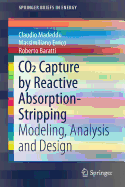 Co2 Capture by Reactive Absorption-Stripping: Modeling, Analysis and Design