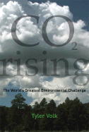 CO2 Rising: The World's Greatest Environmental Challenge - Volk, Tyler, Professor