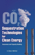 CO2 Sequestration Technology for Clean Engery - Qasim, Syed Zahoor, and Goel, Malti