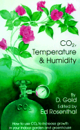 Co2, Temperature and Humidity: How to Use Co2 to Increase Growth in Your Indoor Garden and Greenhouse
