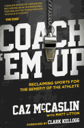 Coach 'em Up: Reclaiming Sports for the Benefit of the Athlete