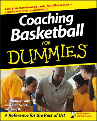 Coaching Basketball for Dummies - The National Alliance for Youth Sports, and Bach, Greg