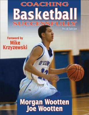 Coaching Basketball Successfully - Wootten, Morgan, and Wootten, Joe, and Krzyzewski, Mike (Foreword by)