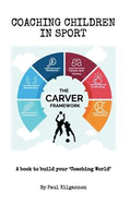 Coaching Children In Sport- The CARVER Framework