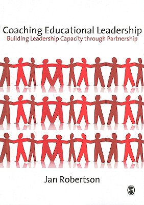 Coaching Educational Leadership: Building Leadership Capacity through Partnership - Robertson, Jan