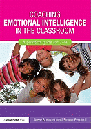 Coaching Emotional Intelligence in the Classroom: A Practical Guide for 7-14