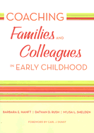 Coaching Families and Colleagues in Early Childhood - Hanft, Barbara E, and Rush, Dathan D, and Shelden, M'Lisa L