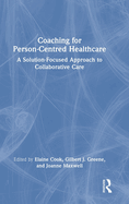 Coaching for Person-Centred Healthcare: A Solution-Focused Approach to Collaborative Care