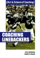 Coaching Linebackers - Sandusky, Jerry, and Bryant, Cedric X, PhD, FACSM