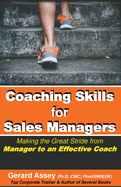 Coaching Skills for Sales Managers: Making the Great Stride from Manager to an Effective Coach
