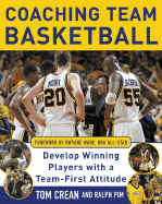 Coaching Team Basketball: Develop Winning Players with a Team-First Attitude
