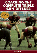 Coaching the Complete Triple Gun Offense - DeMeo, Tony