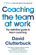 Coaching the Team at Work 2: The definitive guide to team coaching