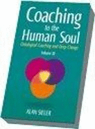 COACHING TO THE HUMAN SOUL VOLUME III: The Biological and Somatic Basis of Ontological Coaching
