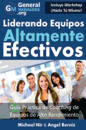 Coaching y Liderazgo: Liderando Equipos Altamente Efectivos - Guia Practica de Coaching de Equipos de Alto Rendimiento (Series de Influencia y Liderazgo en Equipos de Gesti?n de Proyectos y Servicios): La gu?a definitiva para todo Director, Gerente o...