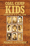 Coal Camp Kids: Growing Up in a Coal Camp