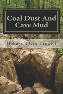 Coal Dust and Cave Mud