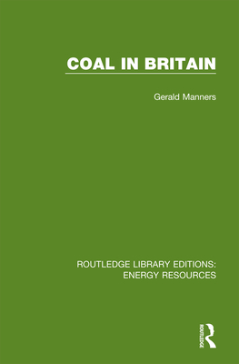 Coal in Britain - Manners, Gerald