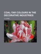Coal-Tar Colours in the Decorative Industries