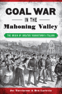 Coal War in the Mahoning Valley: The Origin of Greater Youngstown's Italians