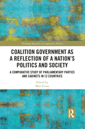 Coalition Government as a Reflection of a Nation's Politics and Society: A Comparative Study of Parliamentary Parties and Cabinets in 12 Countries