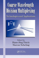 Coarse Wavelength Division Multiplexing: Technologies and Applications