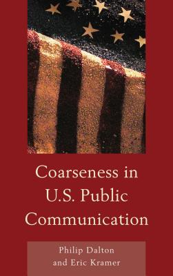 Coarseness in U.S. Public Communication - Dalton, Philip
