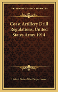 Coast Artillery Drill Regulations, United States Army 1914
